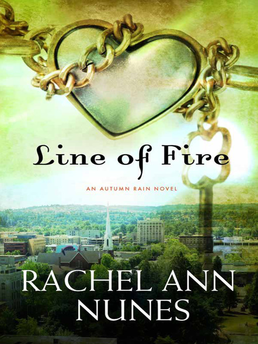 Title details for Line of Fire by Rachel Ann Nunes - Available